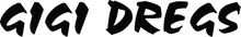 GIGI DREGS